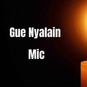 Gue Nyalain Mic