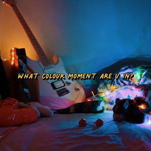 What Colour Moment Are U In?