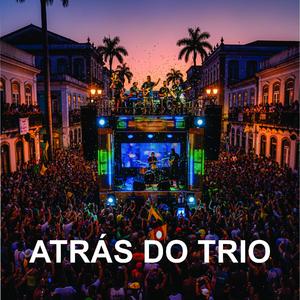 ATRÁS DO TRIO