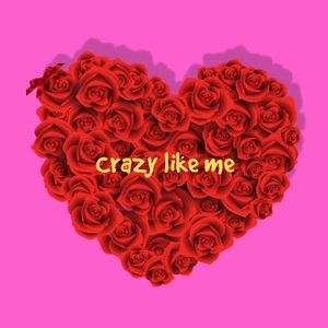 crazy like me