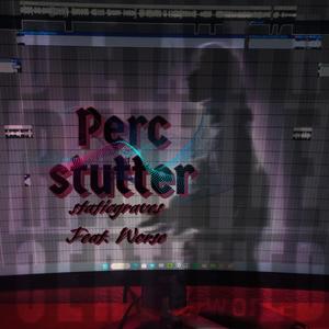 Perc★Stutter★ (feat. ITCOULDBEWORSE)