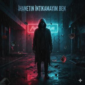 İhanetin İntikamıyım Ben