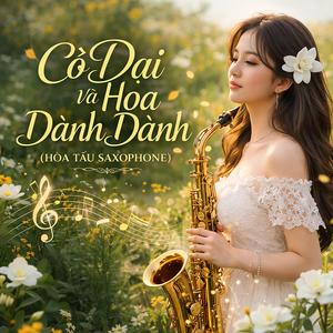 Cỏ Dại Và Hoa Dành Dành | Hòa Tấu Saxophone