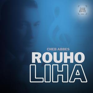 Rouho Liha (feat. Cheb Abbes)