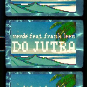 Do Jutra (feat. Frank Leen)