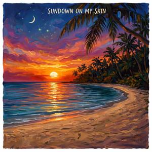 Sundown On My Skin