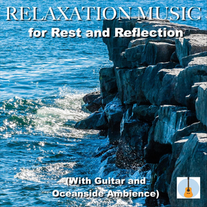 Reed Flute Cave (With Guitar and Oceanside Ambience)