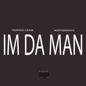 Im Da Man (feat. NorthSideMack)