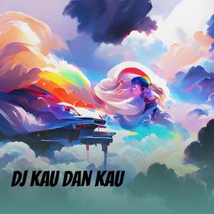 Dj Kau Dan Kau
