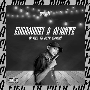 Engravidei a Amante - A Fiel Ta Puta Comigo (feat. MC Renatinho Falcão)