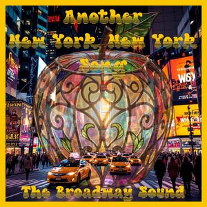 Another New York, New York Song (The Broadway Sound)