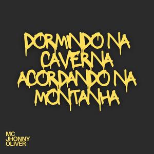 Dormindo na Caverna Acordando na Montanha