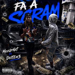 Fa A Scram (feat. DottEm3)