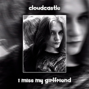 I Miss My Girlfriend