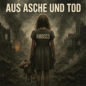 Aus Asche und Tod