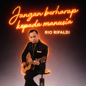 Jangan Berharap Kepada Manusia