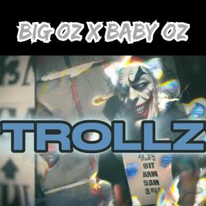Trollz (feat. Baby O.z.)
