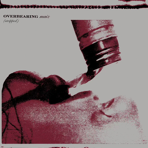 Overbearing (Stripped)