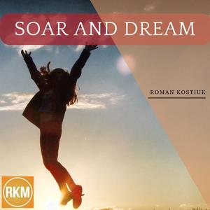 Soar and Dream