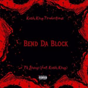 Bend Da Block (feat. Tk Linny)