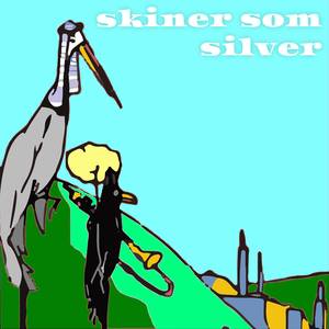skiner som silver