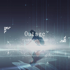 Martin_Vincent-Outage（Firm / Martin_Vincent remix）