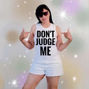 Don't Judge Me