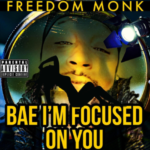 Bae I’m Focused on You