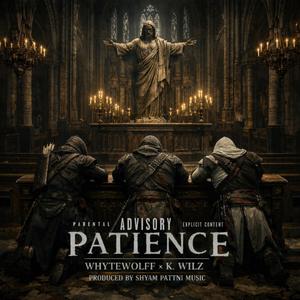 PATIENCE (feat. Whytewolff)