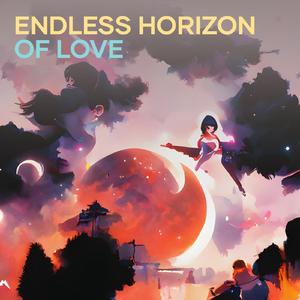 Endless Horizon of Love