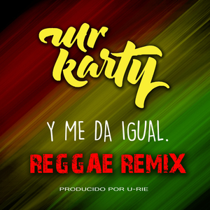Y Me da Igual (Reggae Remix)