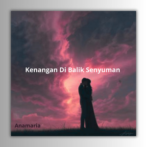 Kenangan Di Balik Senyuman