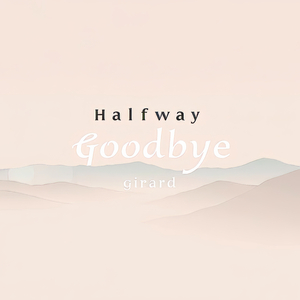 Halfway Goodbye