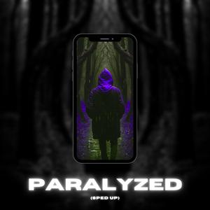 Paralyzed (feat. Rejekt) (Sped Up)
