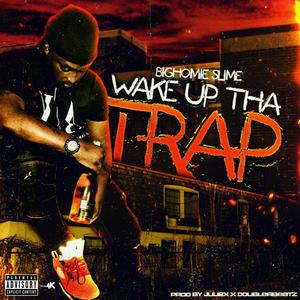 Wake Up Tha Trap
