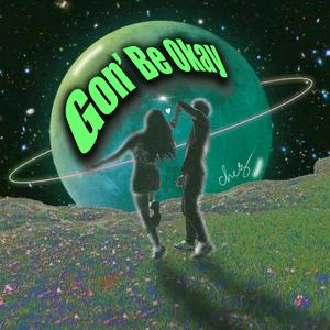 Gon' Be Okay