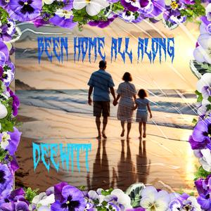 Been home all along