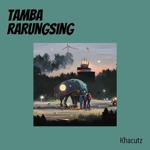 tamba rarungsing (Remastered 2024)