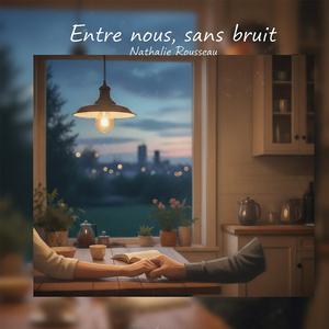 Entre nous, sans bruit