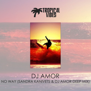 No Way (Sandra Kanivets & DJ Amor Deep Mix)