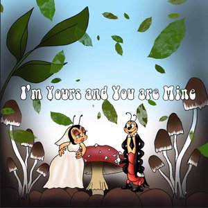 I'm Yours and You Are Mine