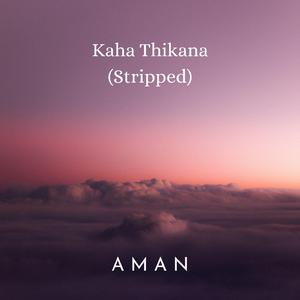 Kaha Thikana (Stripped)