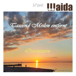 Tausend Meilen entfernt -Orientstern- (Lieder für Liebende)