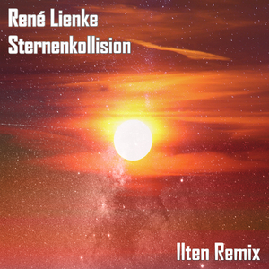 Sternenkollision ((Ilten Remix))