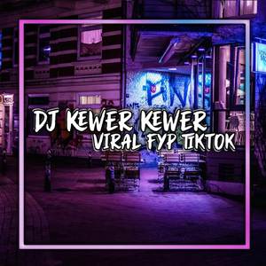 Dj kewer kewer