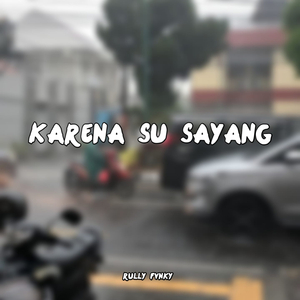 Karena su sayang
