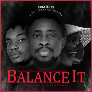 Balance It (feat. Lykan Sensei & Obidi)