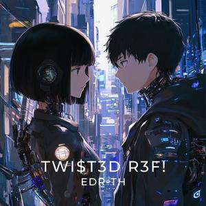 TWI$t3D R3F! (feat. EpiNøia)