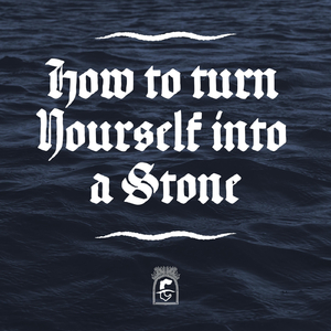 How To Turn Yourself Into A Stone