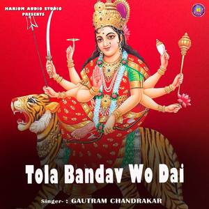 Tola Bandav Wo Dai